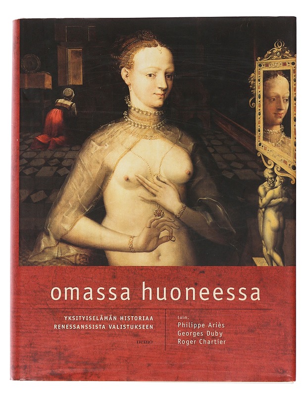 Omassa huoneessa : yksityiselämän historiaa renessanssista valistukseen - Ariés, Philippe - Elämäkerrat ja muistelmat - 10105565264 - 0