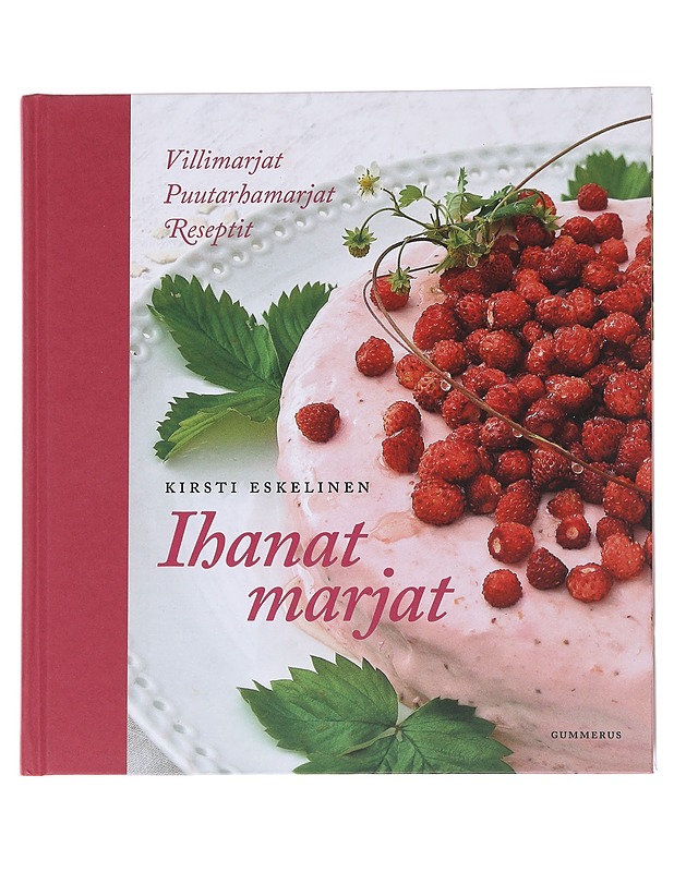 Ihanat marjat - Kirsti Eskelinen - Ruokakirjat - 10105565292 - 0