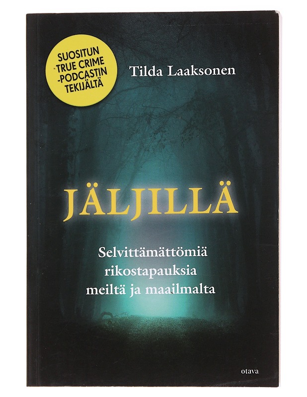 Jäljillä / selvittämättömiä rikostapauksia meiltä ja maailmalta - Tilda Laaksonen - Elämäkerrat ja muistelmat - 10105565371 - 0