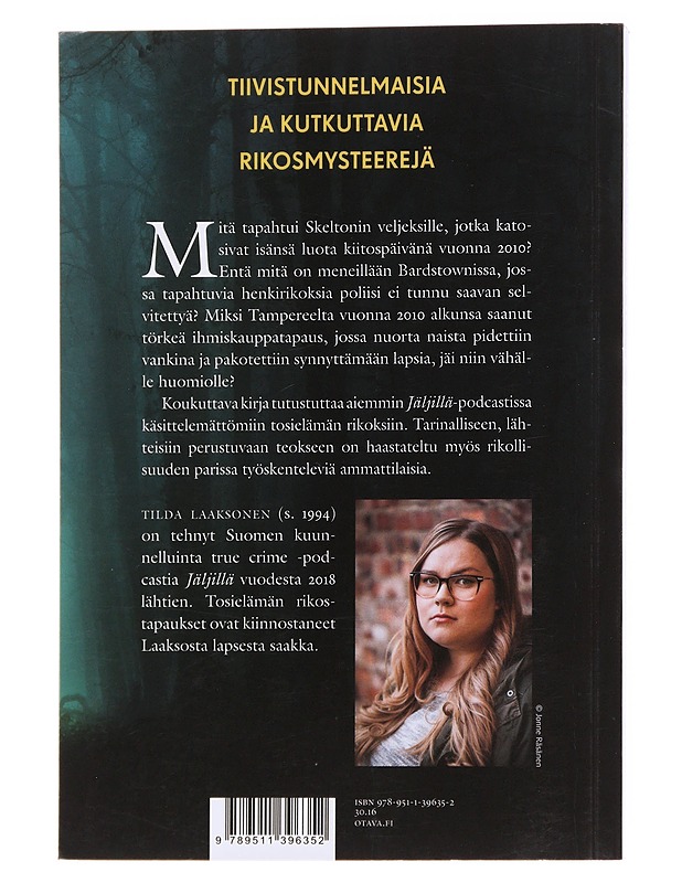 Jäljillä / selvittämättömiä rikostapauksia meiltä ja maailmalta - Tilda Laaksonen - Elämäkerrat ja muistelmat - 10105565371 - 1