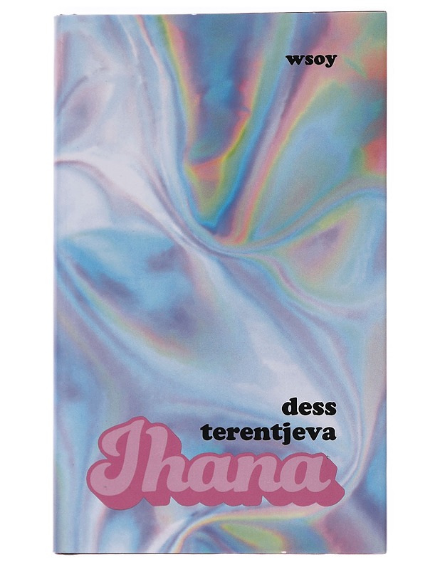 Ihana - Dess Terentjeva - Nuorten kirjat - 10105565388 - 0