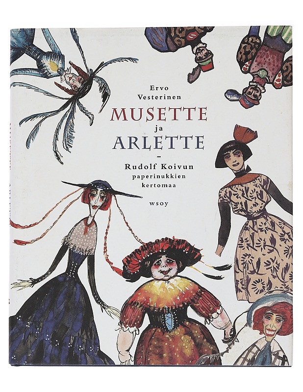 Musette ja Arlette : Rudolf Koivun paperinukkien kertomaa - Ervo Vesterinen - Elämäkerrat ja muistelmat - 10105565395 - 0