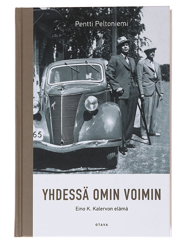 Yhdessä omin voimin / Eino K. Kalervon elämä - Pentti Peltoniemi - Elämäkerrat ja muistelmat - 10105565396 - 0