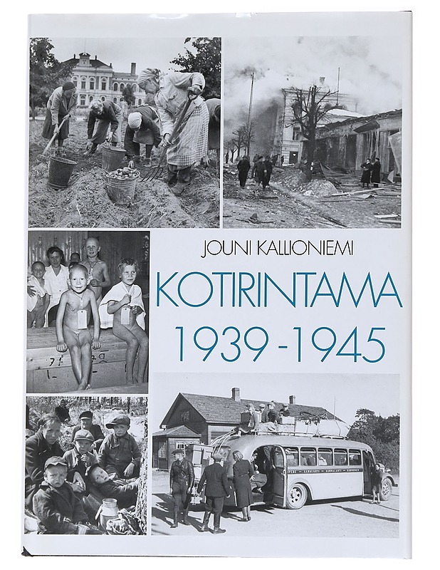 Kotirintama 1939-1945 - Jouni Kallioniemi - Historiakirjat - 10105565427 - 0