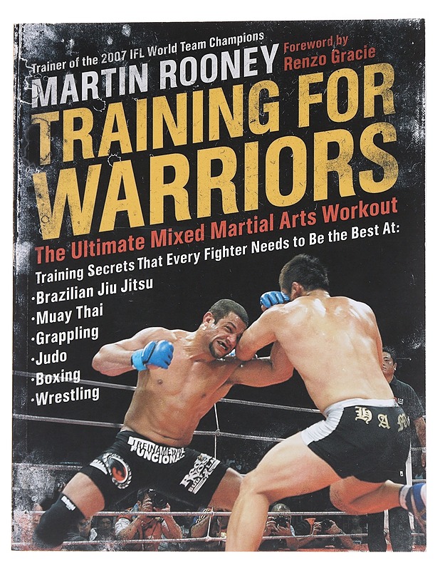 Training for warriors : the ultimate mixed martial arts workout - Rooney, Martin - Tietokirjat ja oppaat - 10105565425 - 0