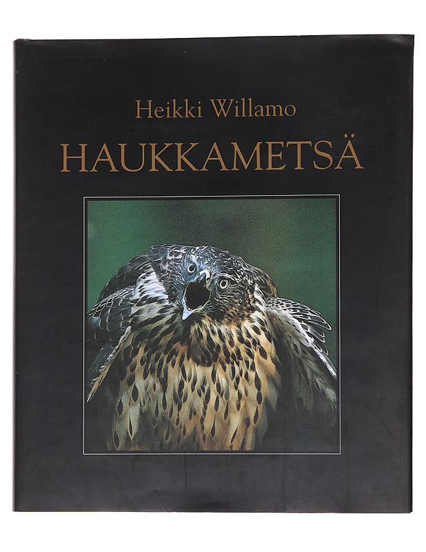 Haukkametsä - Willamo, Heikki - Tietokirjat ja oppaat - 10105565502 - 0