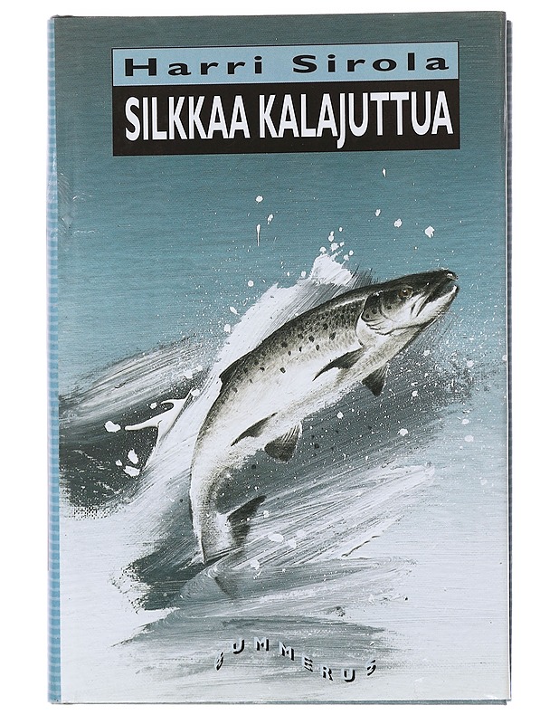 Silkkaa Kalajuttua - Harri Sirola - Tietokirjat ja oppaat - 10105565580 - 0