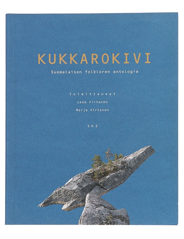 Kukkarokivi / suomalaisen folkloren antologia - Virtanen, Leea - Taide- ja kulttuurikirjat - 10105565650 - 0