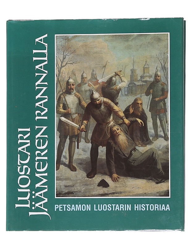 Luostari Jäämeren rannalla : Petsamon luostarin historiaa - Panteleimon, metropoliitta - Historiakirjat - 10105565694 - 0