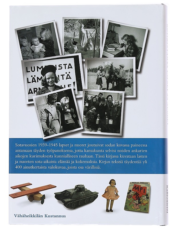Kotirintaman lapset ja nuoret : Suomi 1939-1945 - Kallioniemi, Jouni - Historiakirjat - 10105565710 - 1
