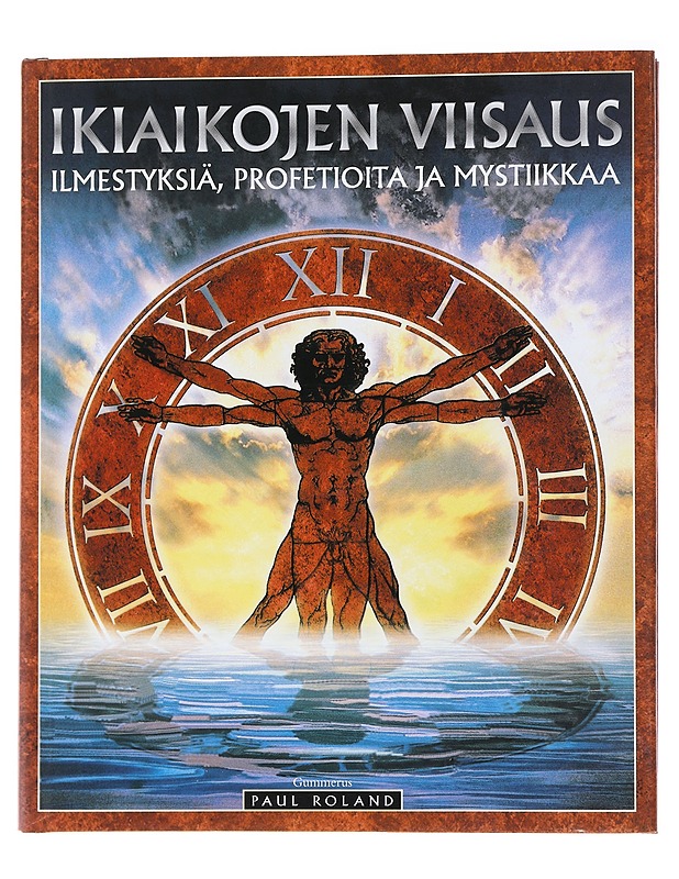 Ikiaikojen viisaus / ilmestyksiä, profetioita ja mystiikkaa - Roland, Paul - Tietokirjat ja oppaat - 10105565721 - 0