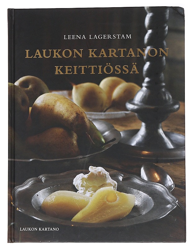 Laukon kartanon keittiössä - Lagerstam, Leena - Ruokakirjat - 10105565868 - 0