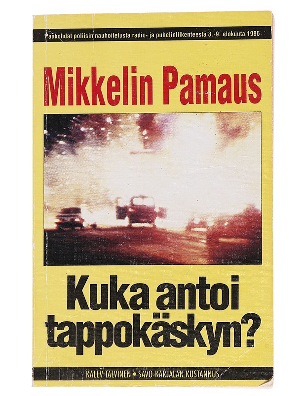 Mikkelin pamaus : kuka antoi tappokäskyn? - Kalev Talvinen - Tietokirjat ja oppaat - 10105565901 - 0