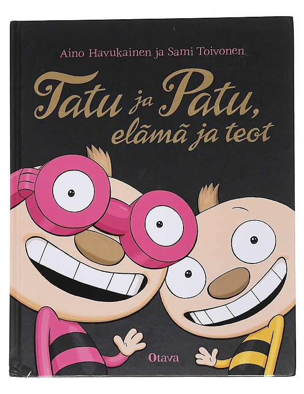 Tatu ja Patu, elämä ja teot - Havukainen, Aino - Lastenkirjat - 10105565916 - 0