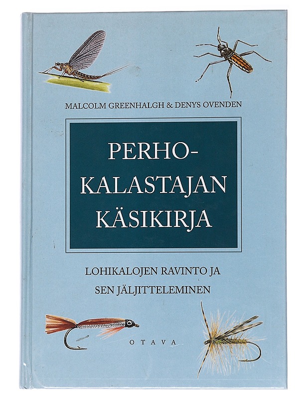 Perhokalastajan käsikirja : lohikalojen ravinto ja sen jäljitteleminen - Greenhalgh, Malcolm - Tietokirjat ja oppaat - 10105565959 - 0