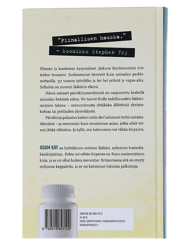 Kohta voi vähän kirpaista : nuoren lääkärin salaiset päiväkirjat - Kay, Adam - Elämäkerrat ja muistelmat - 10105566046 - 1
