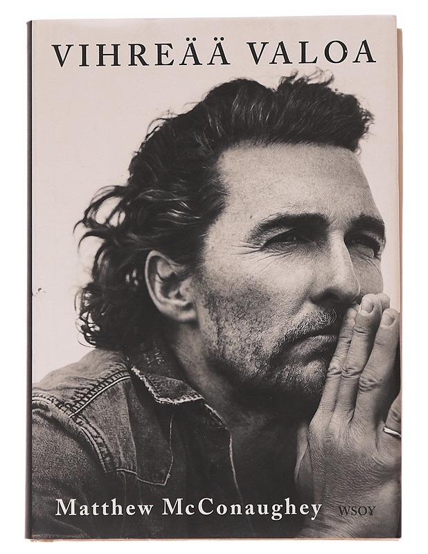 Vihreää valoa - McConaughey, Matthew - Elämäkerrat ja muistelmat - 10105566063 - 0