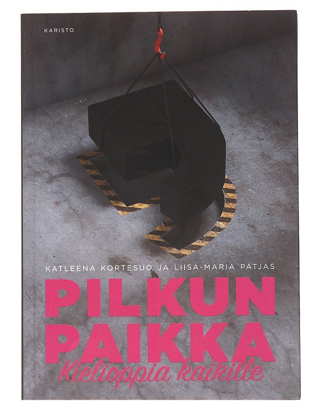 Pilkun paikka : kielioppia kaikille - Kortesuo, Katleena - Tietokirjat ja oppaat - 10105566165 - 0