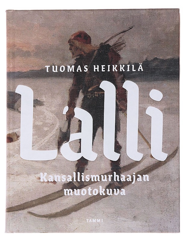 Lalli / kansallismurhaajan muotokuva - Tuomas Heikkilä - Historiakirjat - 10105566176 - 0