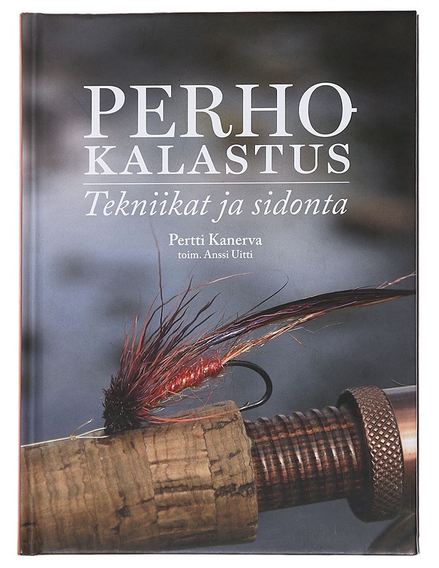 Perhokalastus / tekniikat ja sidonta - Pertti Kanerva - Tietokirjat ja oppaat - 10105566177 - 0