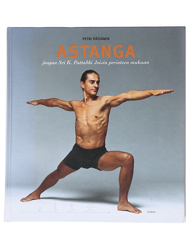 Astanga / joogaa Sri K. Pattabhi Joisin perinteen mukaan - Petri Räisänen - Tietokirjat ja oppaat - 10105566217 - 0