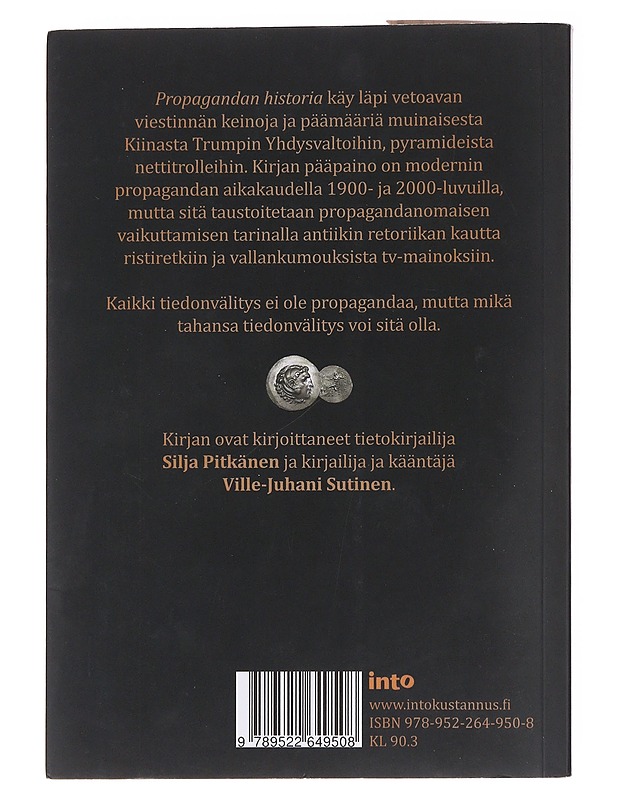 Propagandan historia : kuinka meihin on vaikutettu antiikista infosotaan - Pitkänen, Silja - Historiakirjat - 10105566241 - 1