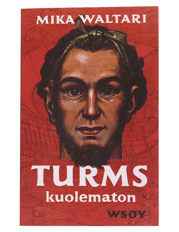 Turms, kuolematon : hänen mainen elämänsä noin 520-450 eKr. kymmenenä kirjana - Mika Waltari - Romaanit ja novellit - 10105566275 - 0