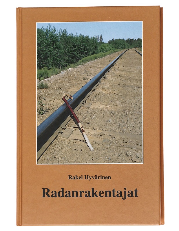 Radanrakentajat - Rakel Hyvärinen - Historiakirjat - 10105566383 - 0