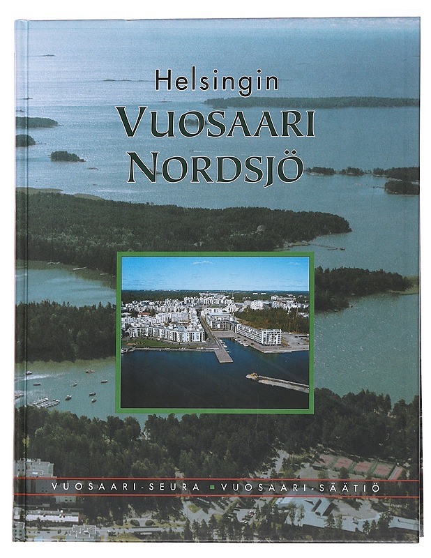 Helsingin Vuosaari, Nordsjö : kaupunginosan historia, nykypäivä ja tulevaisuus - Lampi, Pertti - Historiakirjat - 10105566462 - 0
