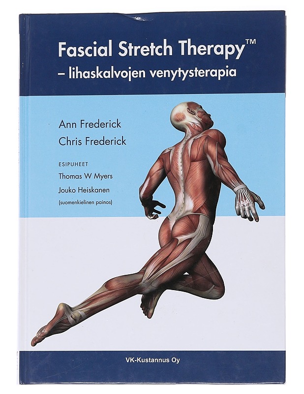 Fascial Stretch TherapyT : lihaskalvojen venytysterapia - Frederick, Ann - Tietokirjat ja oppaat - 10105566483 - 0