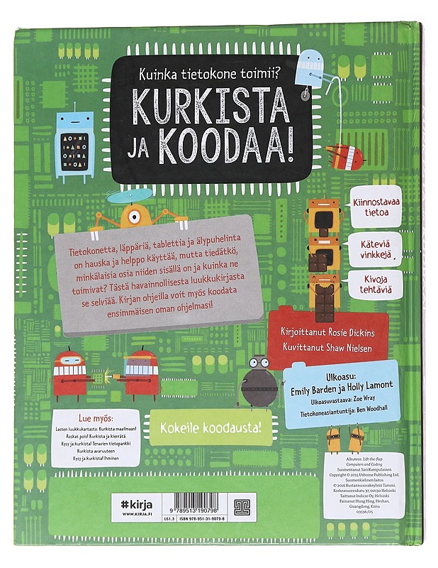 Kurkista ja koodaa! : kuinka tietokone toimii? - Dickins, Rosie - Lastenkirjat - 10105566487 - 1