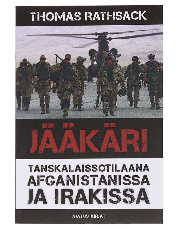 Jääkäri / tanskalaissotilaana Afganistanissa ja Irakissa - Rathsack, Thomas - Elämäkerrat ja muistelmat - 10105566589 - 0