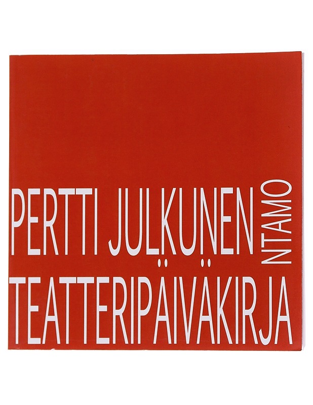 Teatteripäiväkirja - Pertti Julkunen - Tietokirjat ja oppaat - 10105566622 - 0