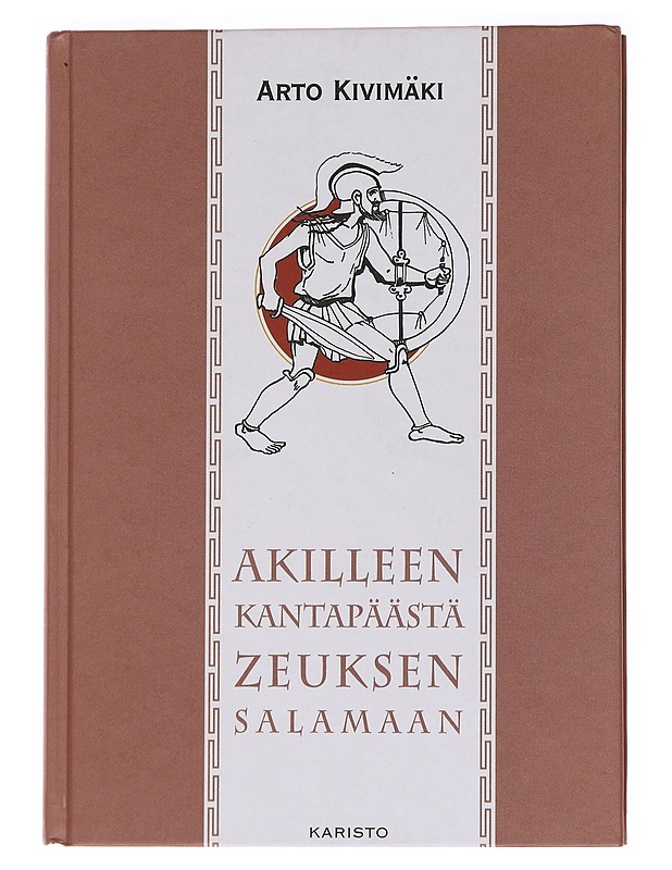 Akilleen kantapäästä Zeuksen salamaan - Kivimäki, Arto - Tietokirjat ja oppaat - 10105566642 - 0