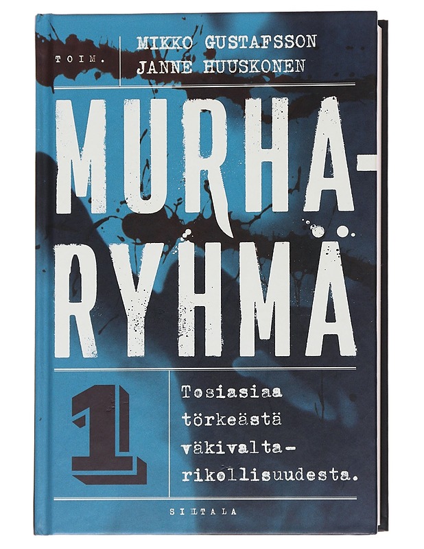 Murharyhmä. 1, Tosiasiaa törkeästä väkivaltarikollisuudesta - Vala, Ursula - Historiakirjat - 10105566671 - 0