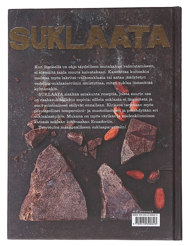 Suklaata : raakasuklaa, kakut & jälkiruoat, juomat & jäätelöt, praliinit & tryffelit - Johansson, Elisabeth - Ruokakirjat - 10105566673 - 1
