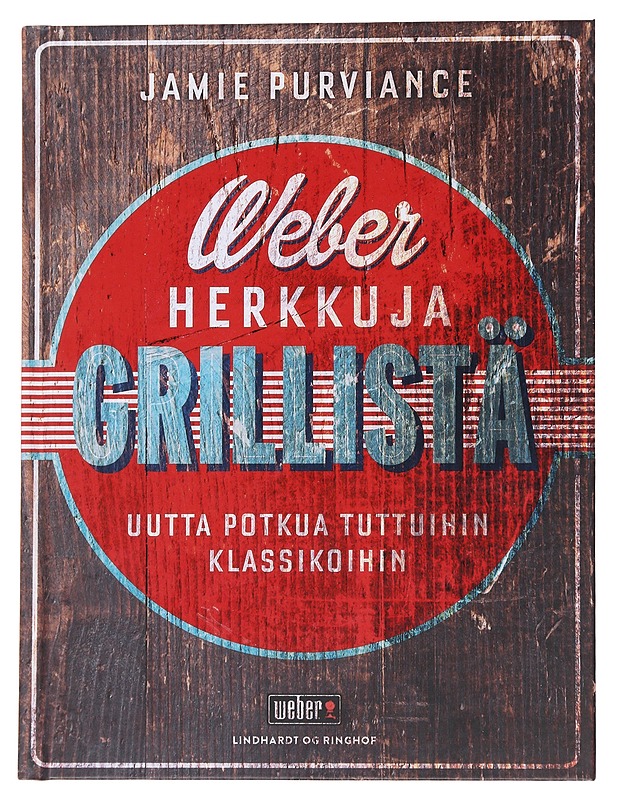 Weber Herkkuja Grillistä - Jamie Purviance - Tietokirjat ja oppaat - 10105566678 - 0