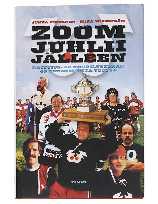 Zoom juhlii jälleen : raittius- ja urheiluseuran 45 ensimmäistä vuotta - Virtanen, Jukka - Elämäkerrat ja muistelmat - 10105566691 - 0