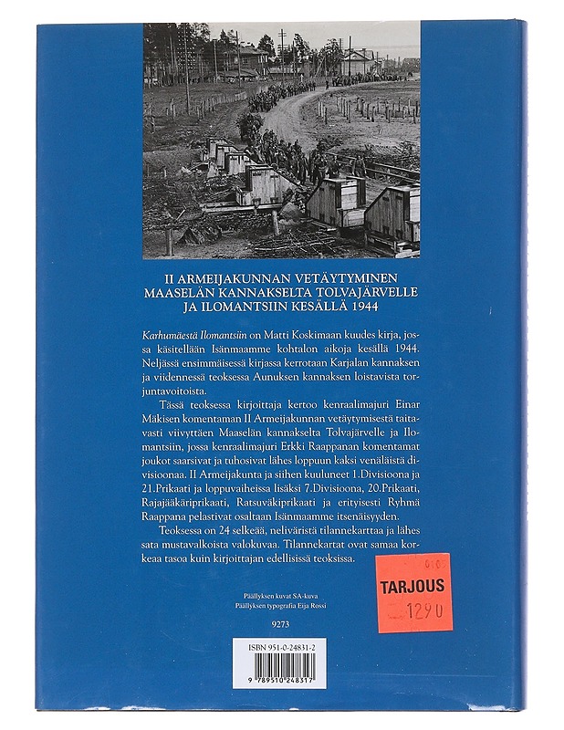 Karhumäestä Ilomantsiin / II armeijakunnan vetäytyminen Maaselän kannakselta Tolvajärvelle ja Ilomantsiin kesällä 1944 - Matti Koskimaa - Historiakirjat - 10105566696 - 1