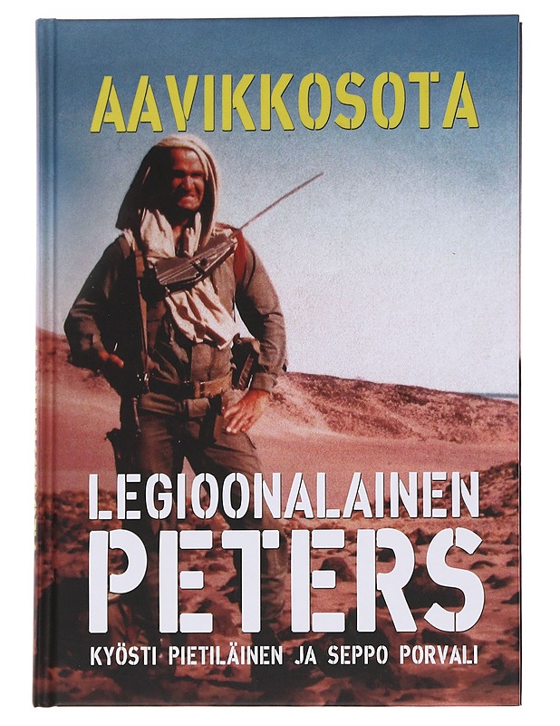 Aavikkosota / legioonalainen Peters - Pietiläinen, Kyösti - Elämäkerrat ja muistelmat - 10105566712 - 0