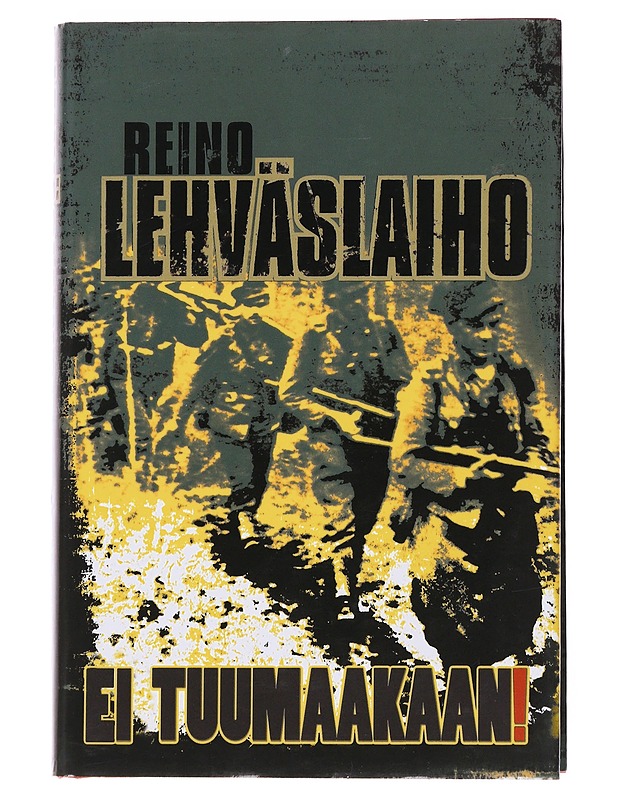 Ei tuumaakaan! - Reino Lehväslaiho - Historiakirjat - 10105566734 - 0