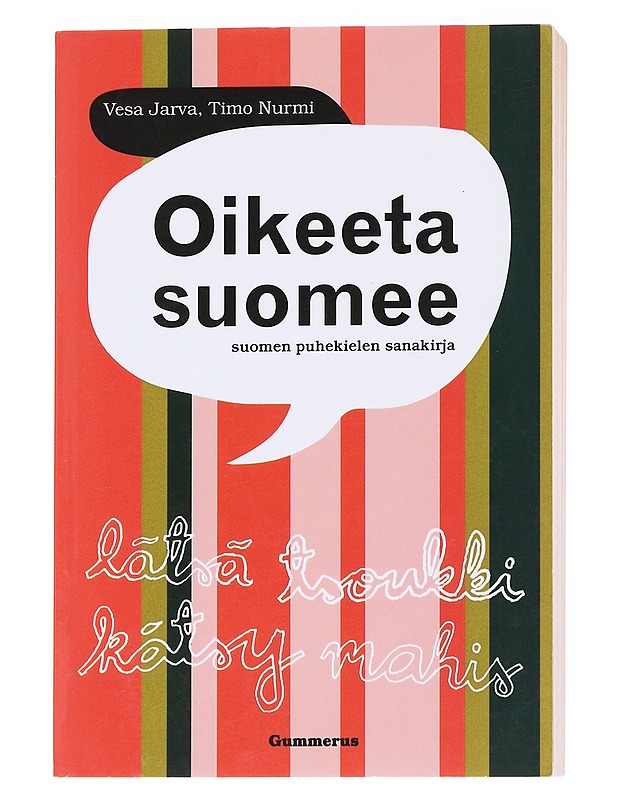 Oikeeta suomee : suomen puhekielen sanakirja - Jarva, Vesa - Tietokirjat ja oppaat - 10105566743 - 0