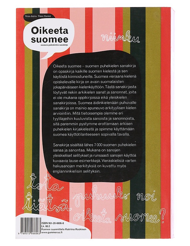 Oikeeta suomee : suomen puhekielen sanakirja - Jarva, Vesa - Tietokirjat ja oppaat - 10105566743 - 1