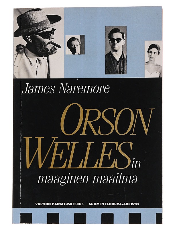 Orson Wellesin maaginen maailma - James Naremore - Elämäkerrat ja muistelmat - 10105566783 - 0