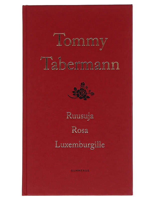 Ruusuja Rosa Luxemburgille - Tommy Tabermann - Runot ja näytelmät - 10105566853 - 0