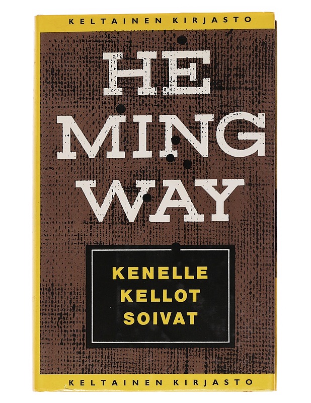 Kenelle kellot soivat - Hemingway, Ernest - Romaanit ja novellit - 10105566863 - 0