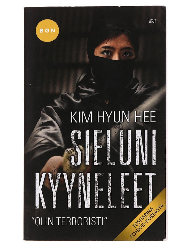 Sieluni kyyneleet : "olin terroristi" - Kim, Hyun Hee - Elämäkerrat ja muistelmat - 10105566879 - 0