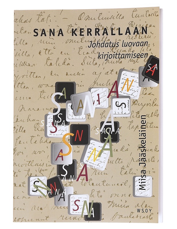 Sana kerrallaan : johdatus luovaan kirjoittamiseen - Miisa Jääskeläinen - Tietokirjat ja oppaat - 10105566889 - 0
