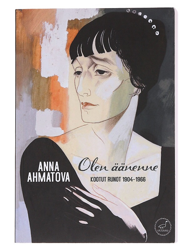 Olen äänenne : kootut runot 1904-1966 - Ahmatova, Anna - Elämäkerrat ja muistelmat - 10105566896 - 0