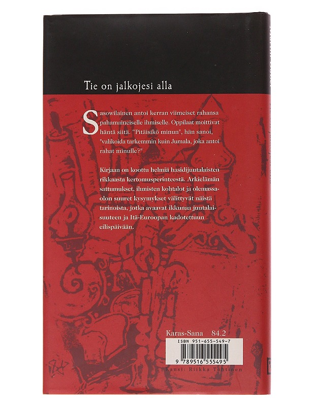 Tie on jalkojesi alla / juutalaista elämänviisautta itäisestä Euroopasta - Buber, Martin - Romaanit ja novellit - 10105566915 - 1